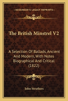 Paperback The British Minstrel V2: A Selection Of Ballads, Ancient And Modern, With Notes Biographical And Critical (1822) Book