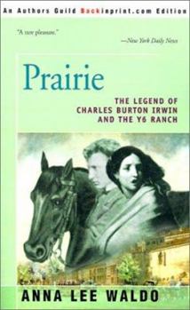 Paperback Prairie, Volume I: The Legend of Charles Burton Irwin and the Y6 Ranch Book