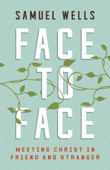 Paperback Face to Face: Meeting Christ in Friend and Stranger Book