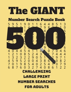 Paperback The Giant Number Search Puzzle Book: 500 Challenging Large Print Number Searches for Adults [Large Print] Book