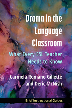 Paperback Drama in the Language Classroom: What Every ESL Teacher Needs to Know Book