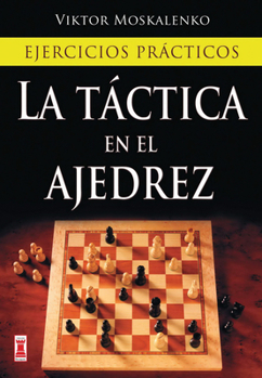 Paperback La Táctica En El Ajedrez: Ejercicios Prácticos [Spanish] Book