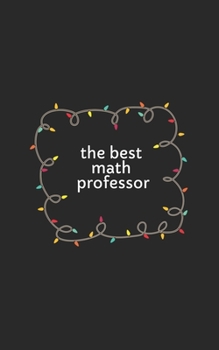 Paperback The best math professor journal: Personalized Notebook/ Notepad/ record / Diary For math teacher with: 6X9 100 pages Book