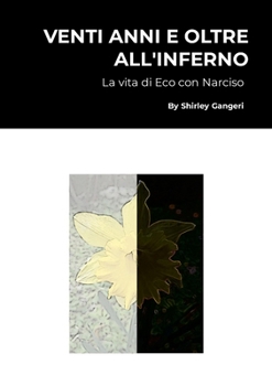 Paperback Venti Anni E Oltre All'inferno: La vita di Eco con Narciso [Italian] Book