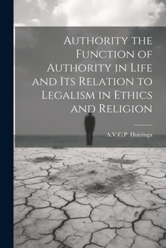 Paperback Authority the Function of Authority in Life and its Relation to Legalism in Ethics and Religion Book