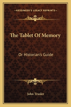 Paperback The Tablet Of Memory: Or Historian's Guide Book