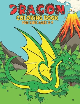 Paperback Dragon Coloring Book For Kids Ages 3-9: Cute Dragons Book Gift For Kids Book