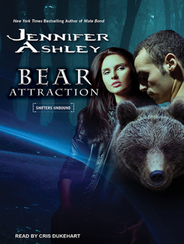 Bear Attraction - Book #6.5 of the Shifters Unbound