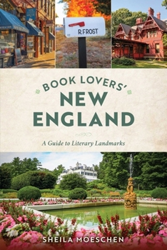 Book Lovers' New England: A Guide to Literary Landmarks