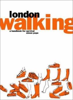 Paperback London Walking: A Handbook for Survival Book
