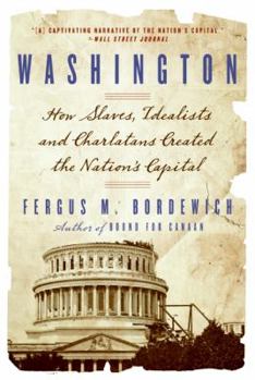 Paperback Washington: How Slaves, Idealists, and Scoundrels Created the Nation's Capital Book