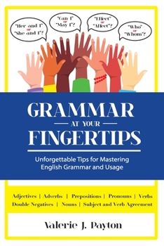 Paperback Grammar at Your Fingertips: Unforgettable Tips for Mastering English Grammar and Usage Book