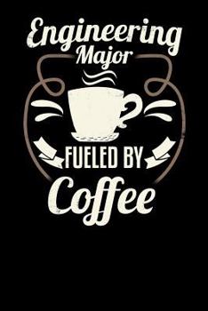 Paperback Engineering Major Fueled by Coffee: Blank 6x9 Journal with Coffee Themed Stationary for College Students Book