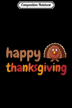 Paperback Composition Notebook: Happy Thanksgiving With Turkey Journal/Notebook Blank Lined Ruled 6x9 100 Pages Book