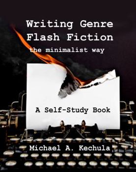 Paperback Writing Genre Flash Fiction the Minimalist Way: A Self Study Book