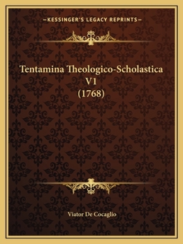Paperback Tentamina Theologico-Scholastica V1 (1768) [Latin] Book