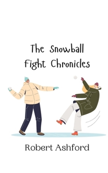 Paperback The Snowball Fight Chronicles Book