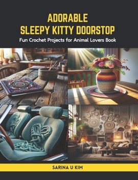 Paperback Adorable Sleepy Kitty Doorstop: Fun Crochet Projects for Animal Lovers Book