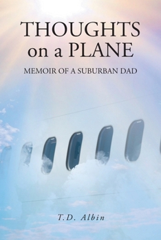 Paperback THOUGHTS on a PLANE: Memoir of a Suburban Dad Book