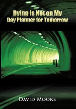 Hardcover Dying Is Not on My Day Planner for Tomorrow Book