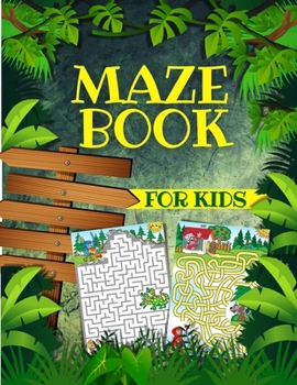 Paperback Maze Book For Kids: Fun Mazes For Kids, Boys And Girls Ages 4-8: Maze Activity Book For Children With Exciting Maze Puzzles Games. Maze Bo Book