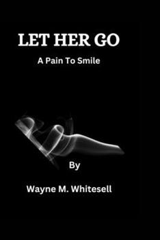 Paperback Let her go: A pain to smile Book