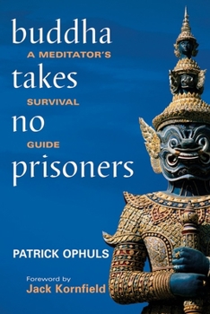Paperback Buddha Takes No Prisoners: A Meditator's Survival Guide Book