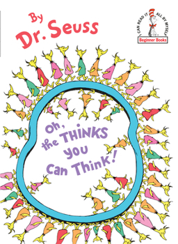 Hardcover Oh, the Thinks You Can Think! Book