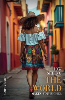 Paperback HOW SEEING THE WORLD MAKES YOU RICHER Book