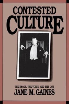 Contested Culture: The Image, the Voice, and the Law - Book  of the Cultural Studies of the United States