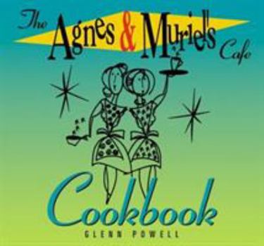Paperback The Agnes & Muriel's Cafe Cookbook Book