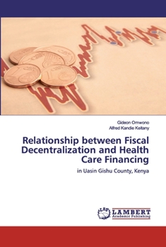 Paperback Relationship between Fiscal Decentralization and Health Care Financing Book