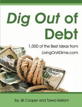 Unknown Binding DIG OUT OF DEBT Over 1,000 of the Best Ideas from Livingonadime.com Book
