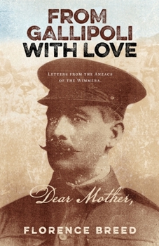Paperback From Gallipoli with Love: Letters from Gallipoli Book