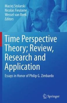 Paperback Time Perspective Theory; Review, Research and Application: Essays in Honor of Philip G. Zimbardo Book