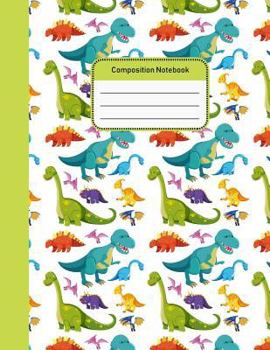 Paperback Composition Notebook: Dinosaurs College Ruled Notebook for Student Teacher School Home Office 8.5x11 Inches 100 Pages Book