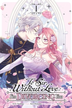 Paperback To Sir, Without Love: I'm Divorcing You, Vol. 1 (Manga) Book