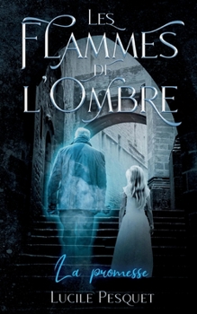 Paperback Les Flammes de l'Ombre: La promesse [French] Book