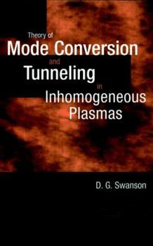 Hardcover Theory of Mode Conversion and Tunneling in Inhomogeneous Plasmas Book