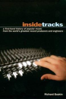 Paperback Insidetracks: A First-Hand History of Popular Music from the World's Greatest Record Producers and Engineers Book