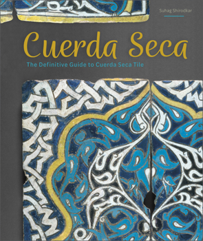 Hardcover Cuerda Seca: The Definitive Guide to Cuerda Seca Tile Book