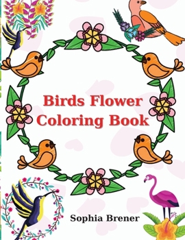 Paperback Birds Flower Coloring Book: 49 Pages Coloring Book with Birds Flower Amazing Activity Book