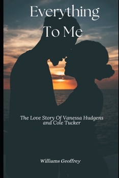 Paperback Everything To Me: The Love Story of Vanessa and Cole Book