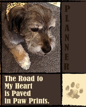 Paperback The Road to My Heart is Paved in Paw Prints: Planner [Large Print] Book