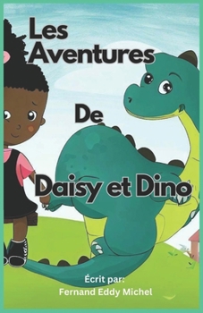 Paperback Les Aventures de Daisy and Dino [French] Book