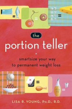 Hardcover The Portion Teller: Smartsize Your Way to Permanent Weight Loss Book