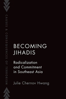 Paperback Becoming Jihadis: Radicalization and Commitment in Southeast Asia Book