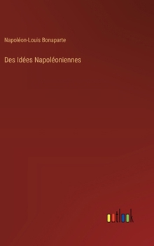 Hardcover Des Idées Napoléoniennes [French] Book