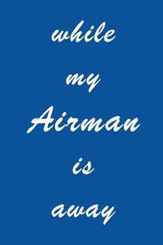 Paperback While My Airman Is Away Book