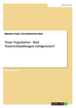 Paperback Team Negotiation - Sind Teamverhandlungen erfolgreicher? [German] Book